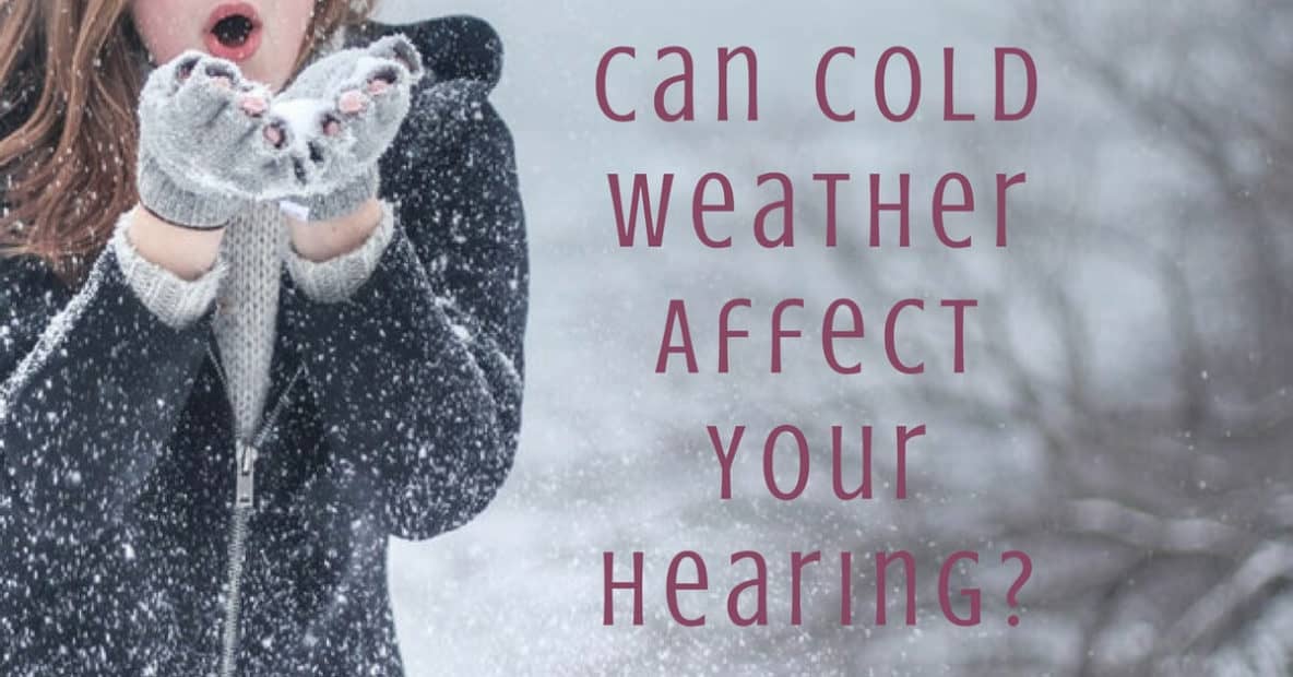 Can Cold Weather Affect Your Hearing?